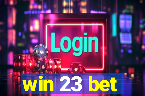 win 23 bet